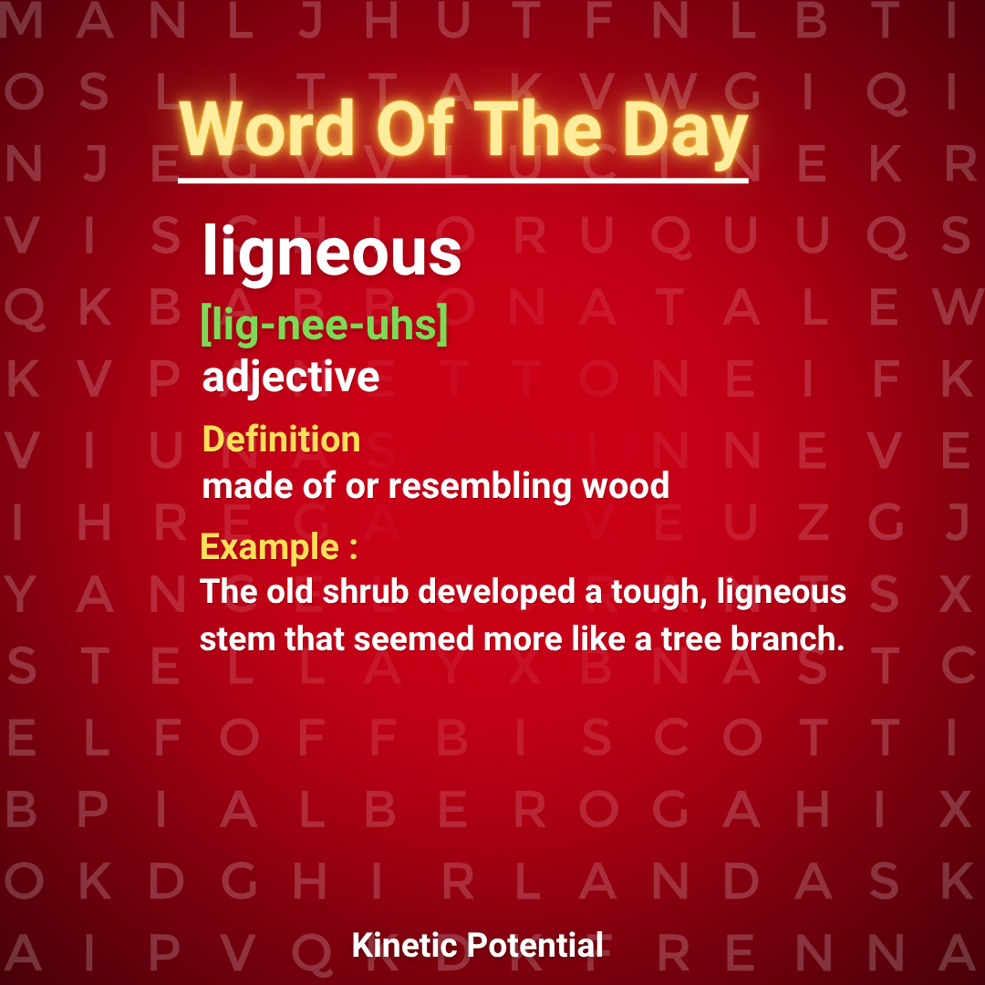 Word Of The Day  ligneous