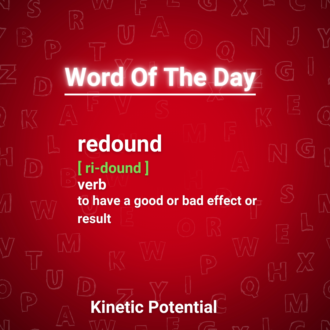 Word of the Day:  redound