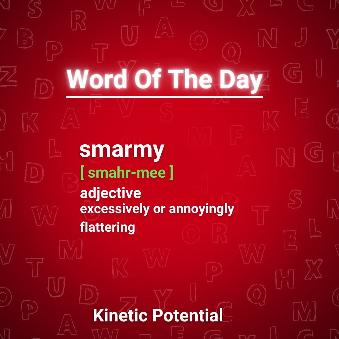 Word of the Day:    smarmy
