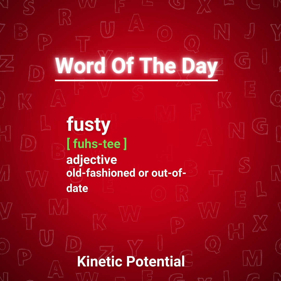 Word Of The Day:  fusty