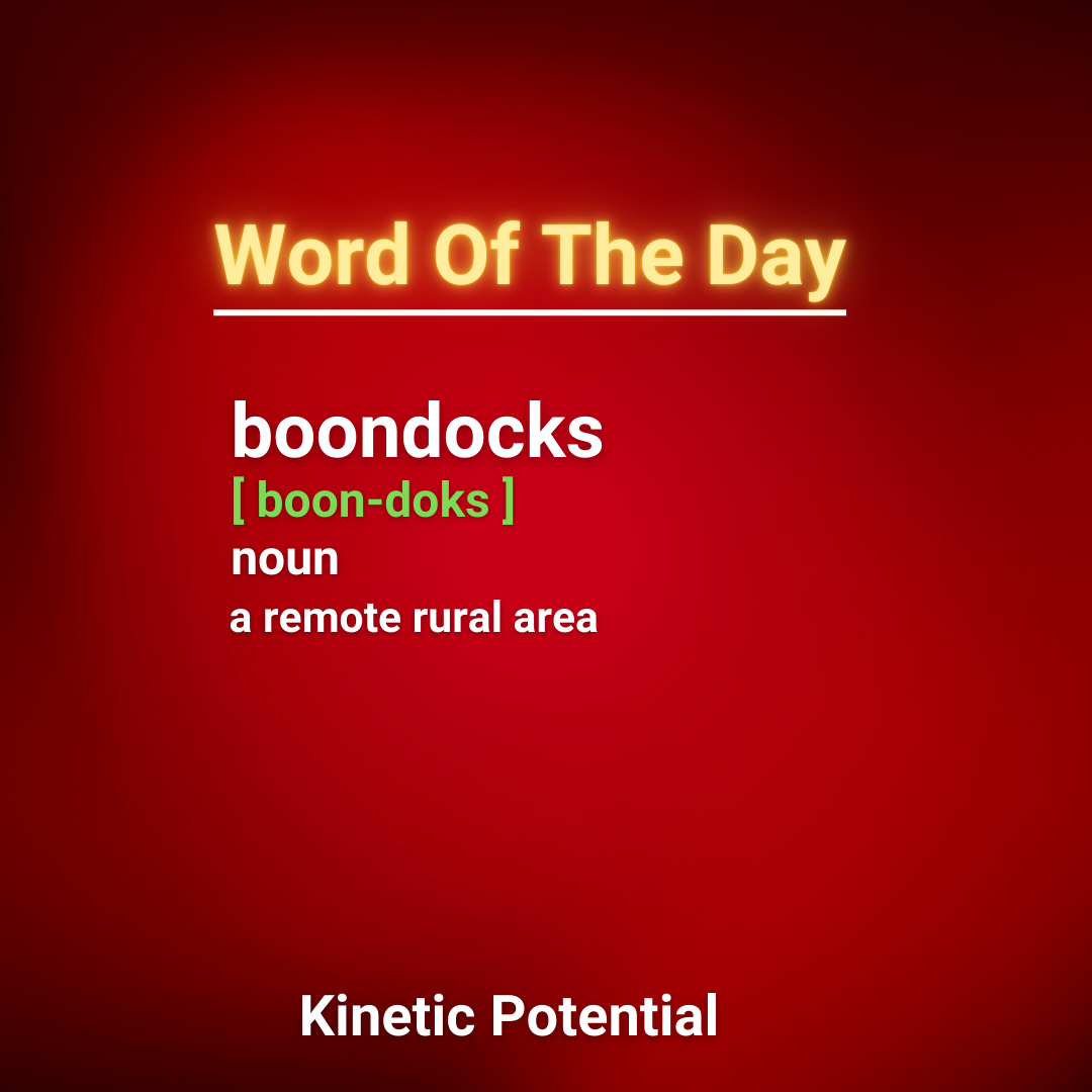 Word Of The Day:  boondocks
