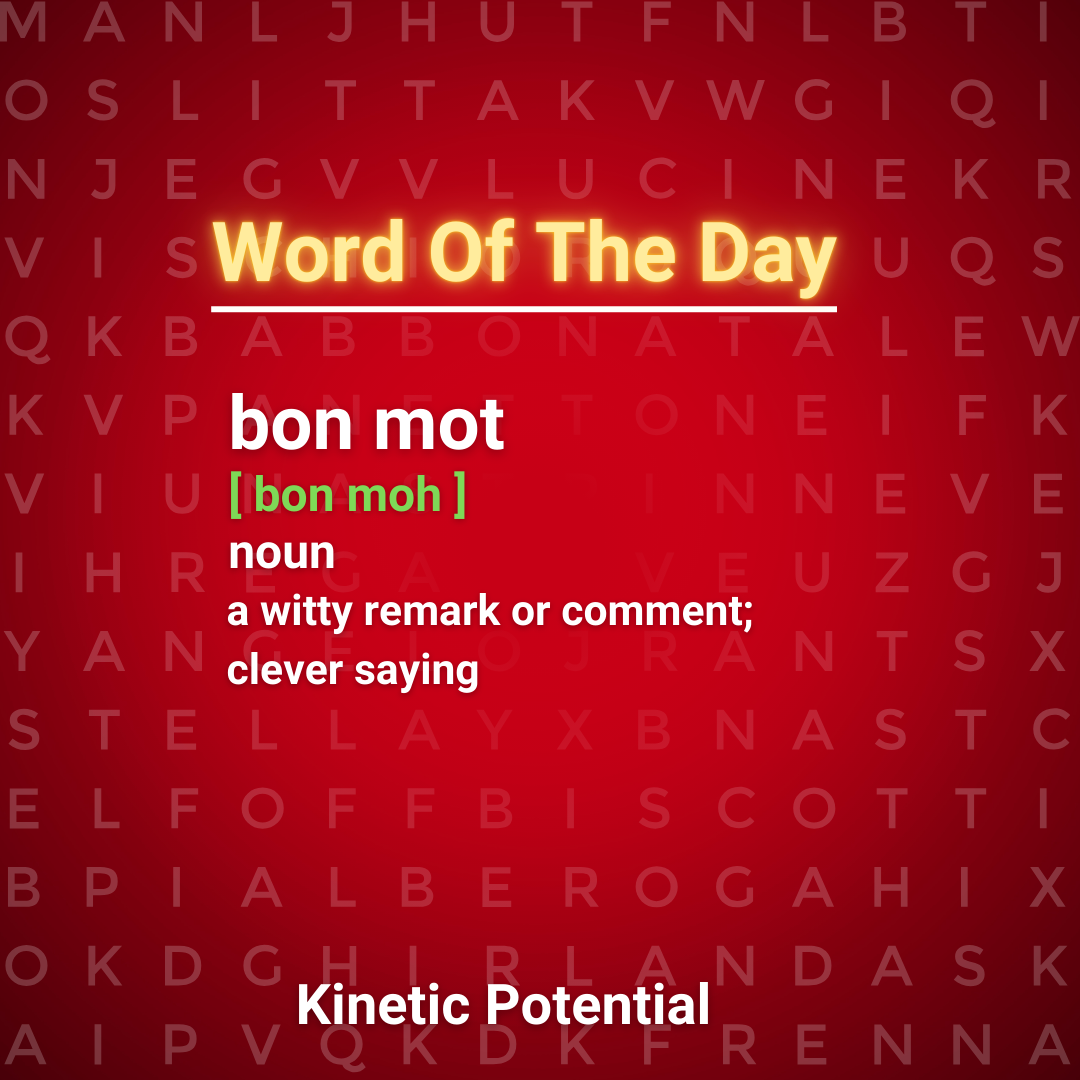 Word Of The Day:  bon mot