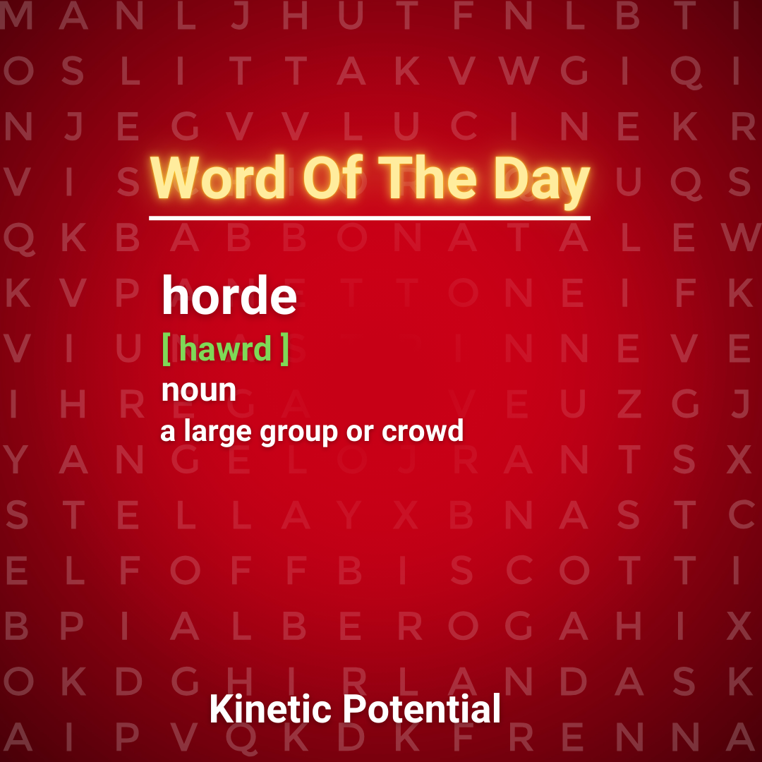 Word Of The Day:  horde