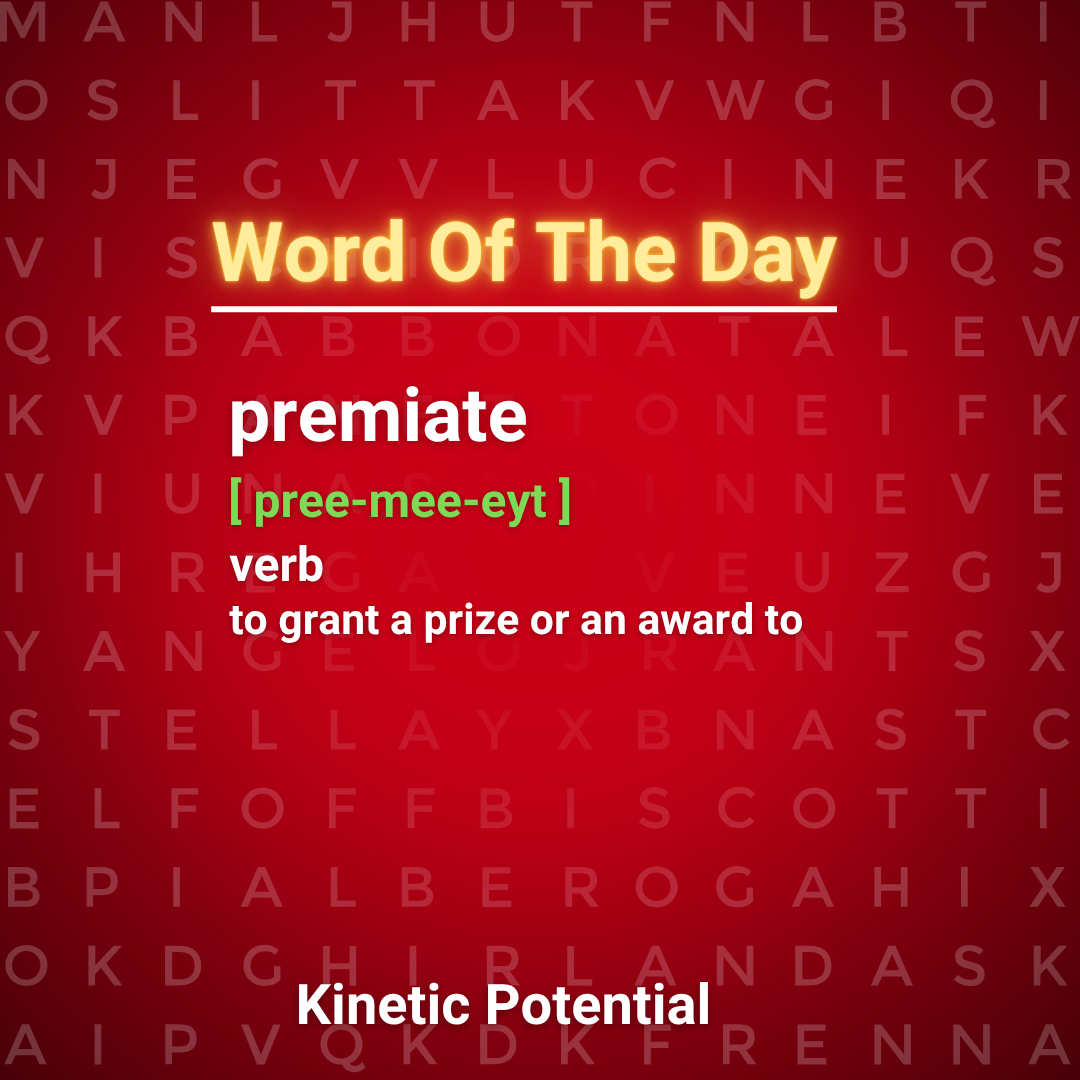 Word Of The Day:  premiate