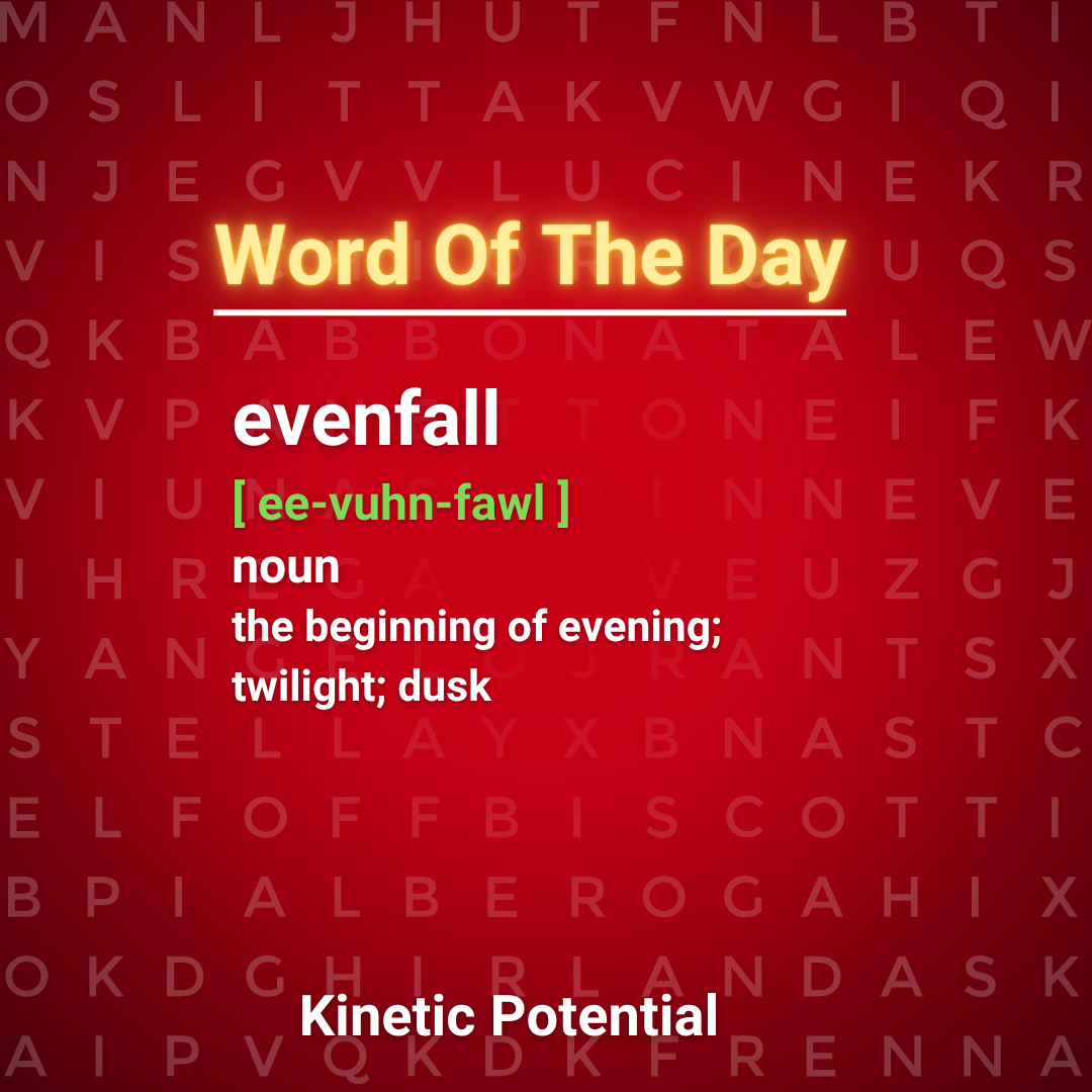 Word Of The Day:  evenfall