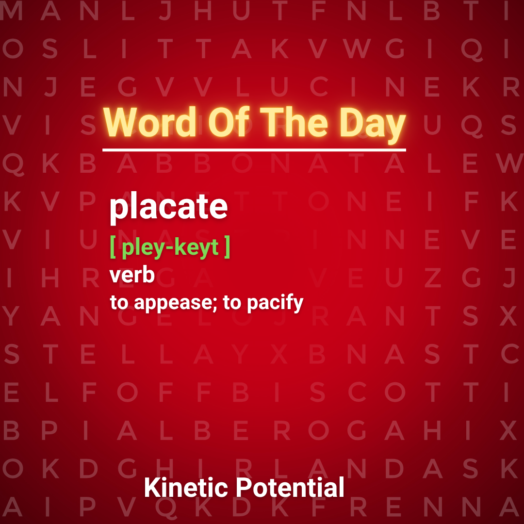 Word Of The Day:  placate