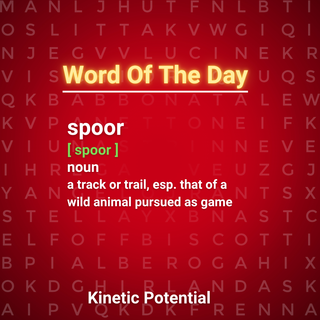 Word Of The Day:    spoor