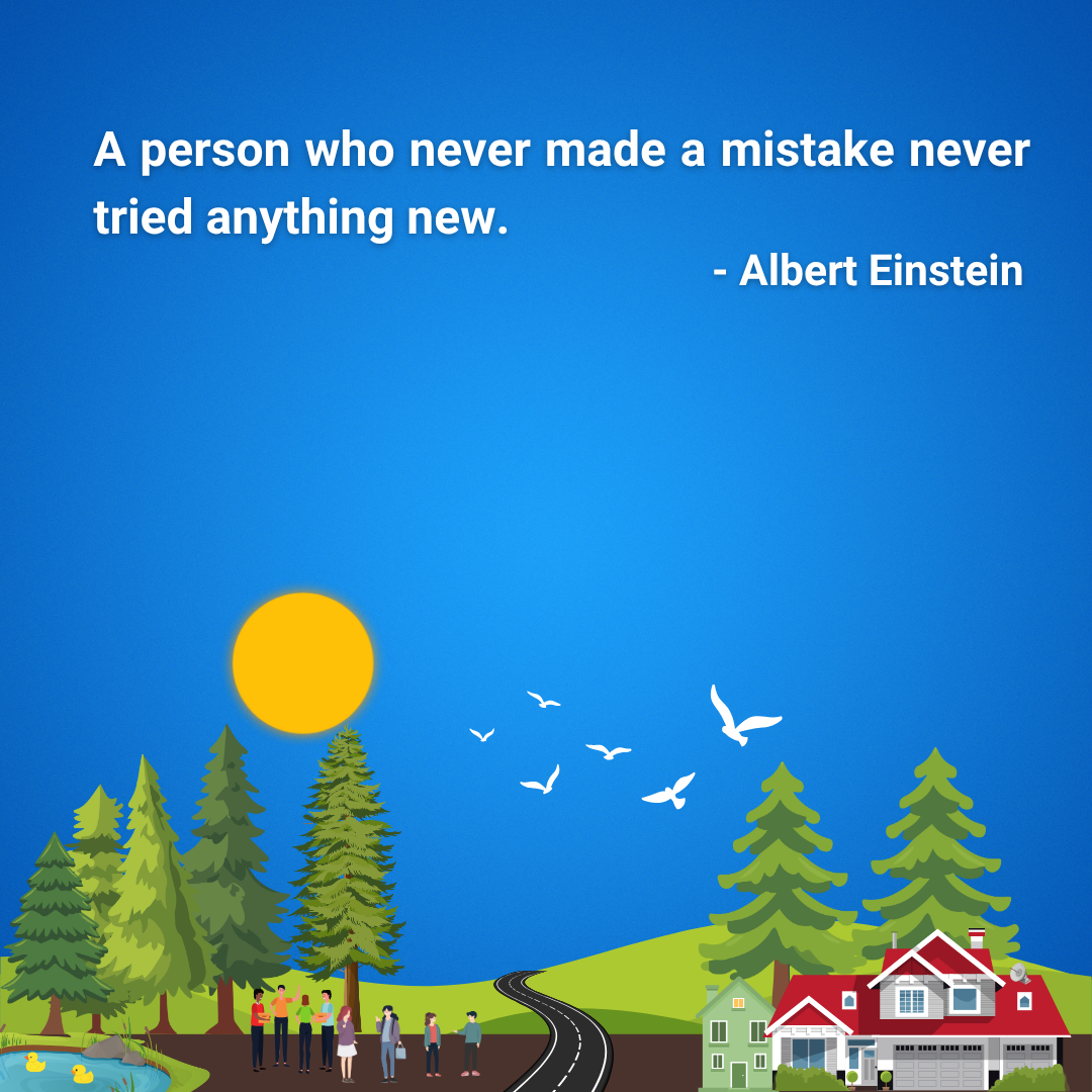 A person who never made a mistake never tried anything new.