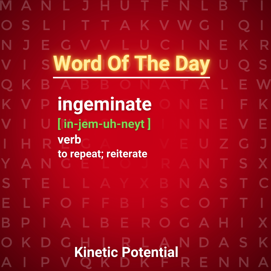 Word Of The Day:  ingeminate