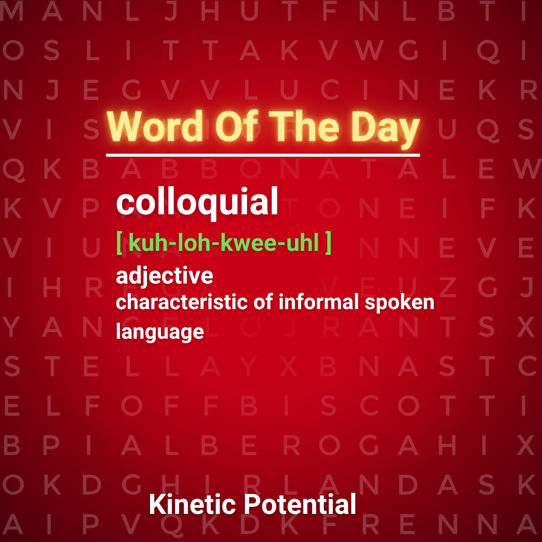 Word Of The Day:  colloquial
