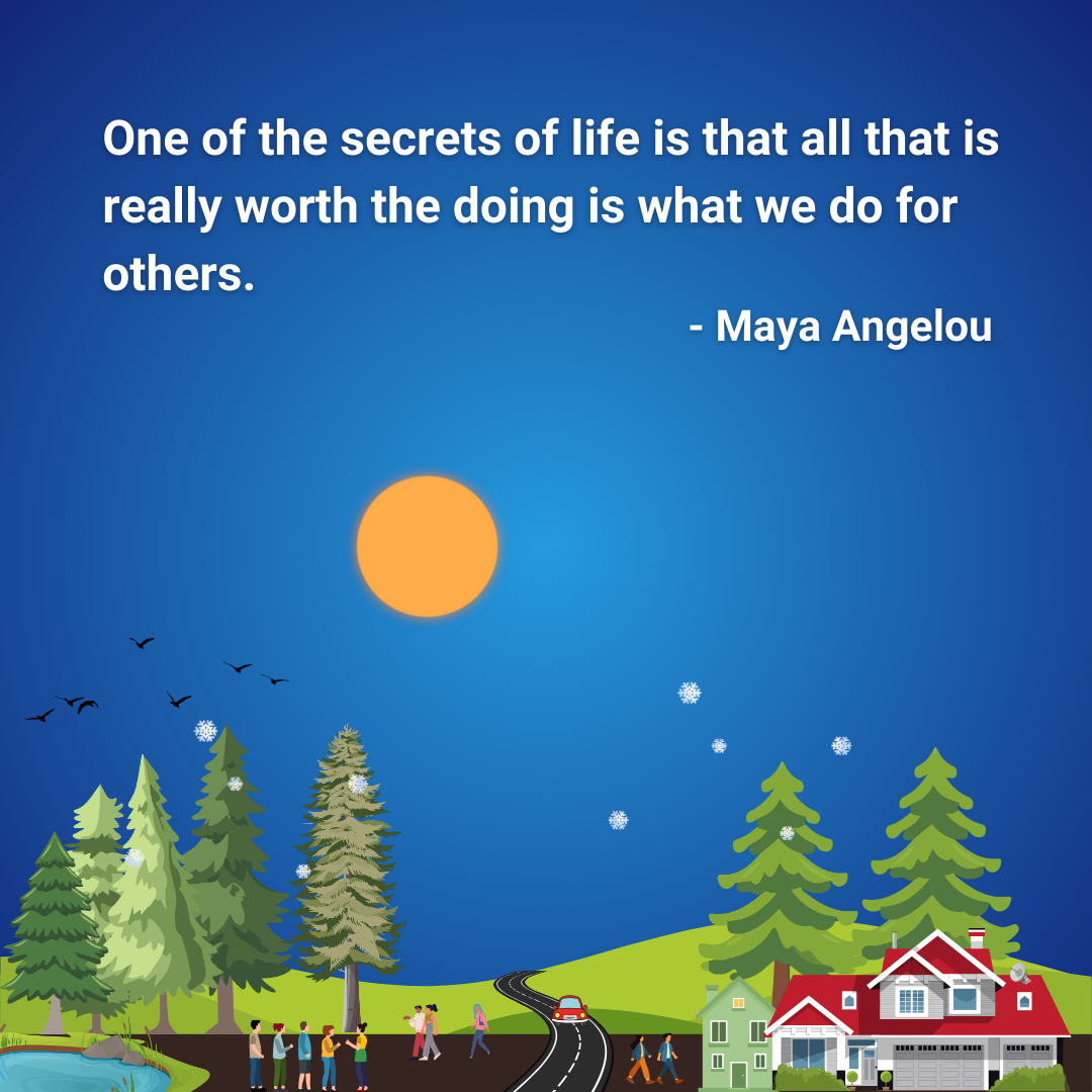 One of the secrets of life is that all that is really worth the doing is what we do for others.