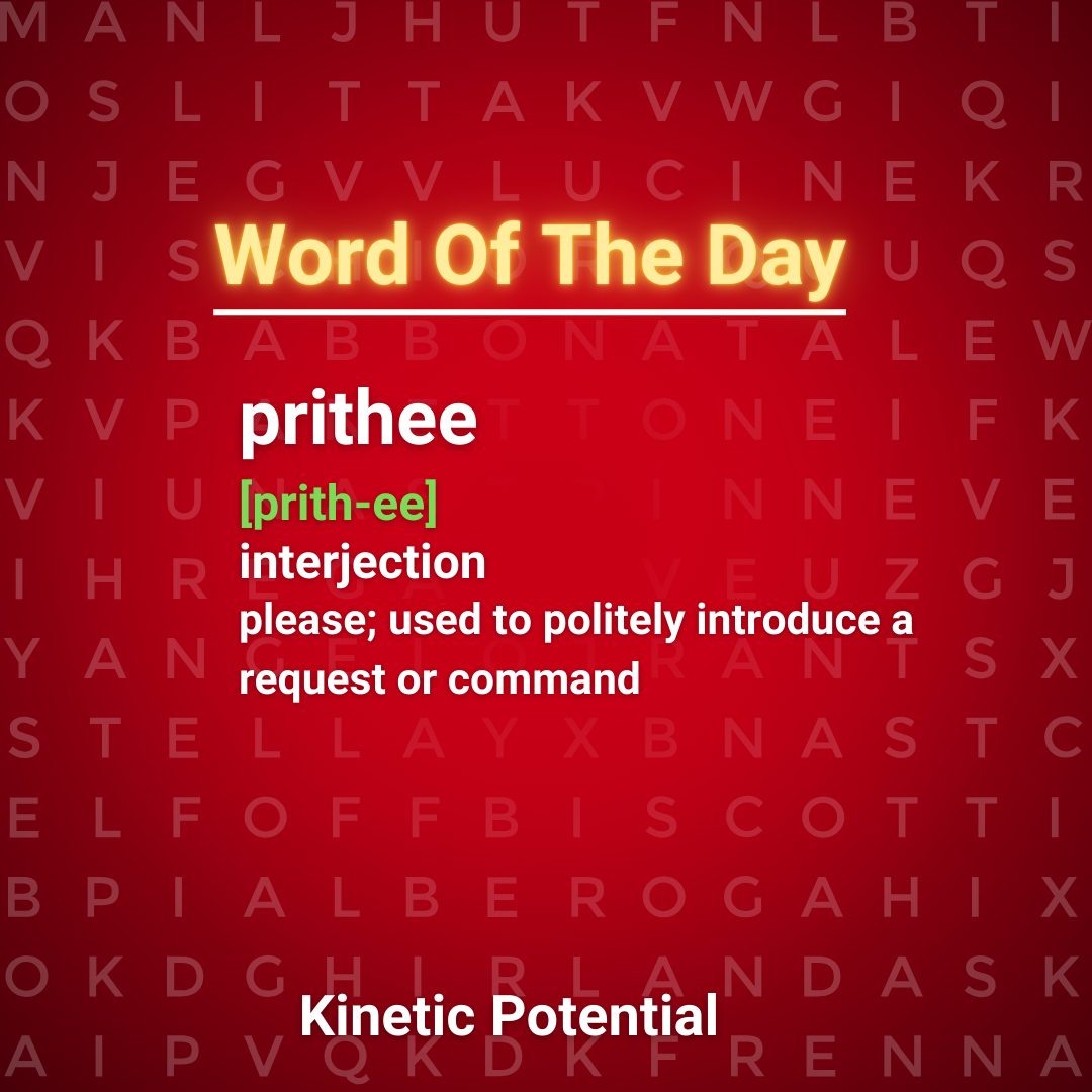 Word Of The Day:  prithee
