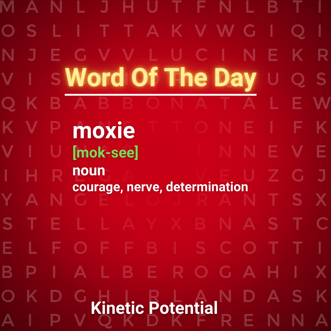 Word Of The Day:  moxie