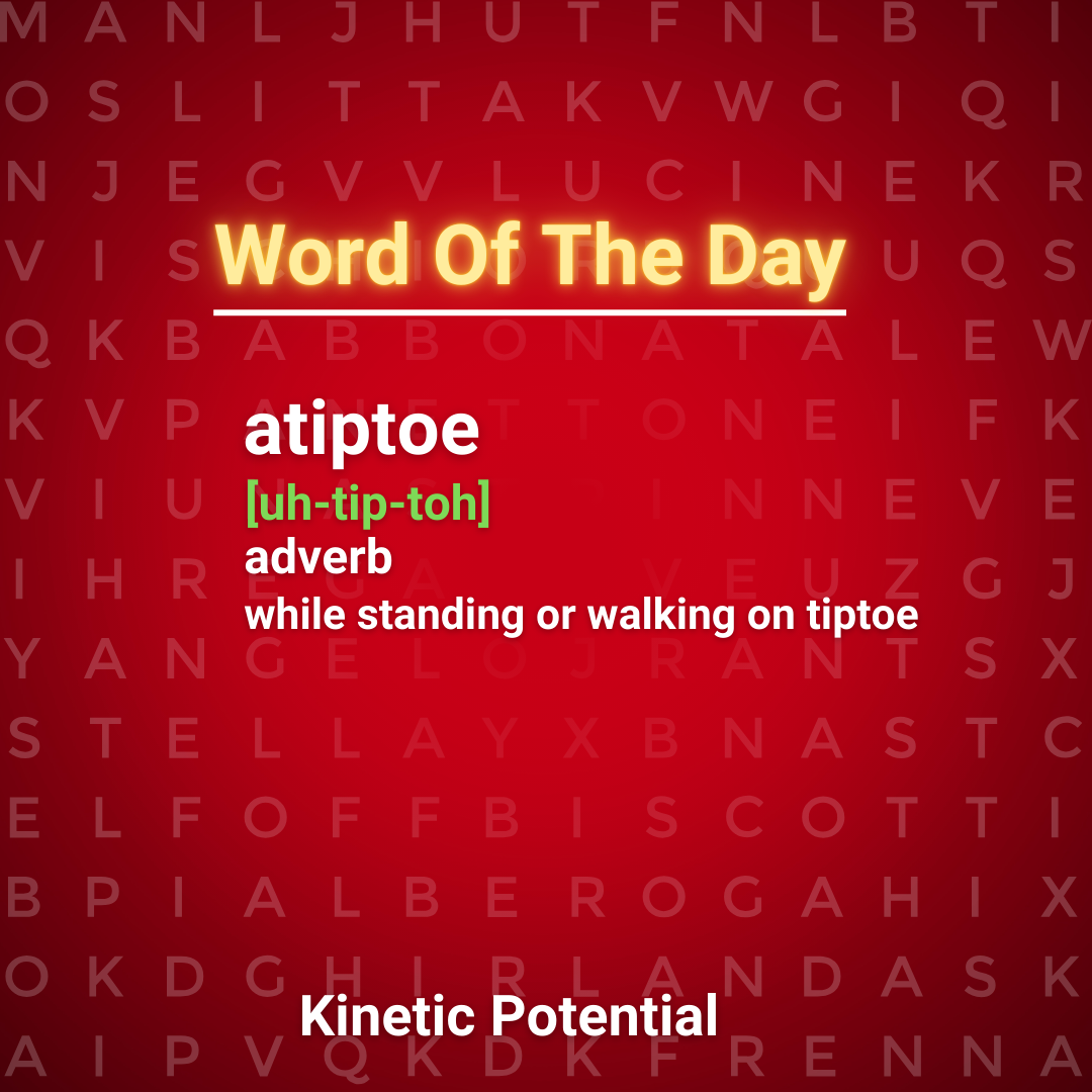 Word Of The Day  atiptoe