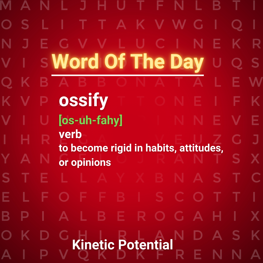 Word Of The Day  ossify