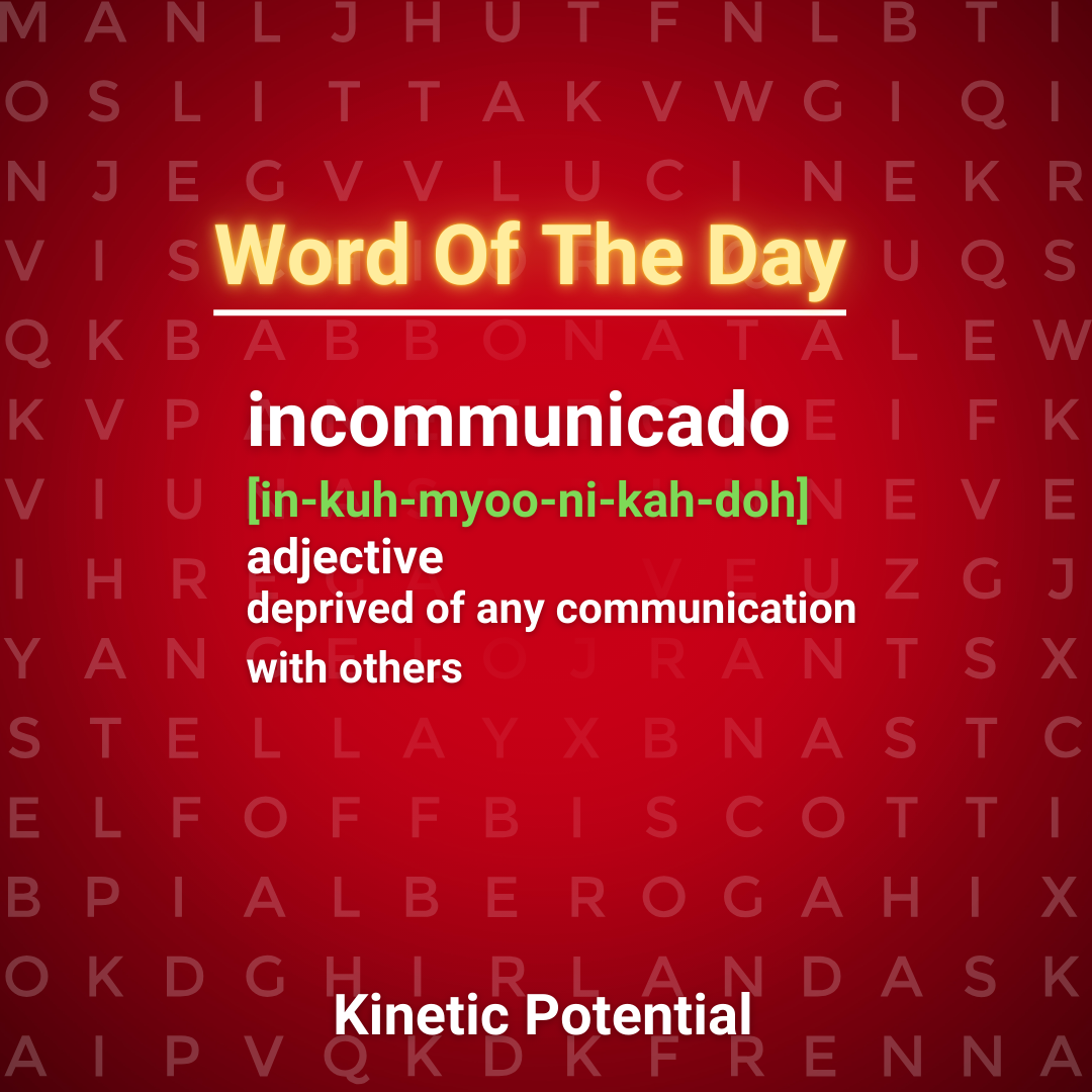 Word Of The Day  incommunicado