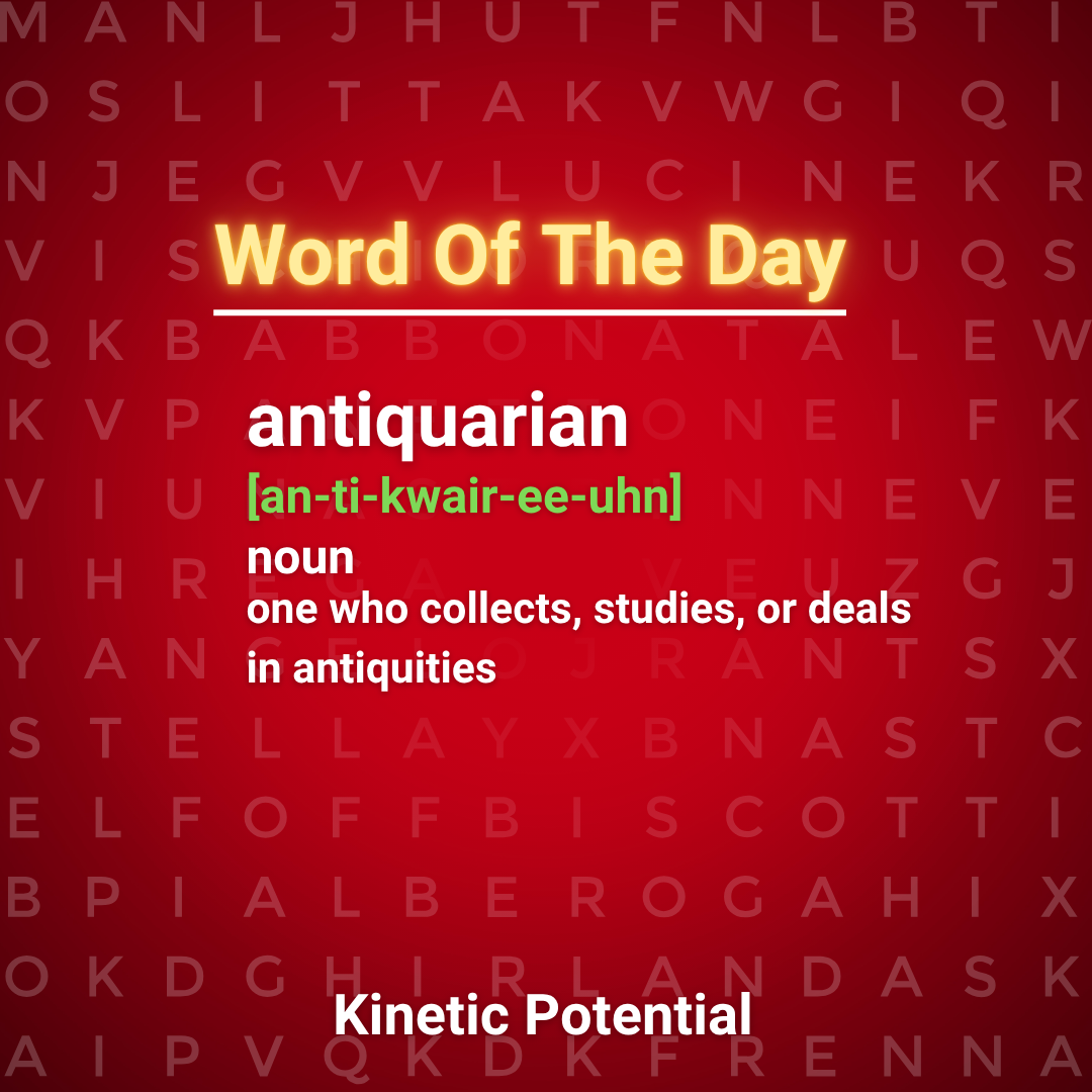 Word Of The Day  antiquarian