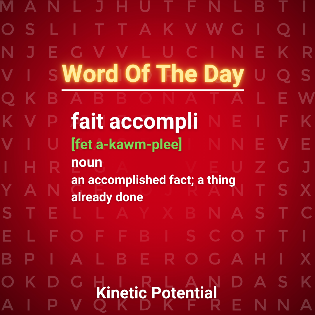 Word Of The Day  fait accompli