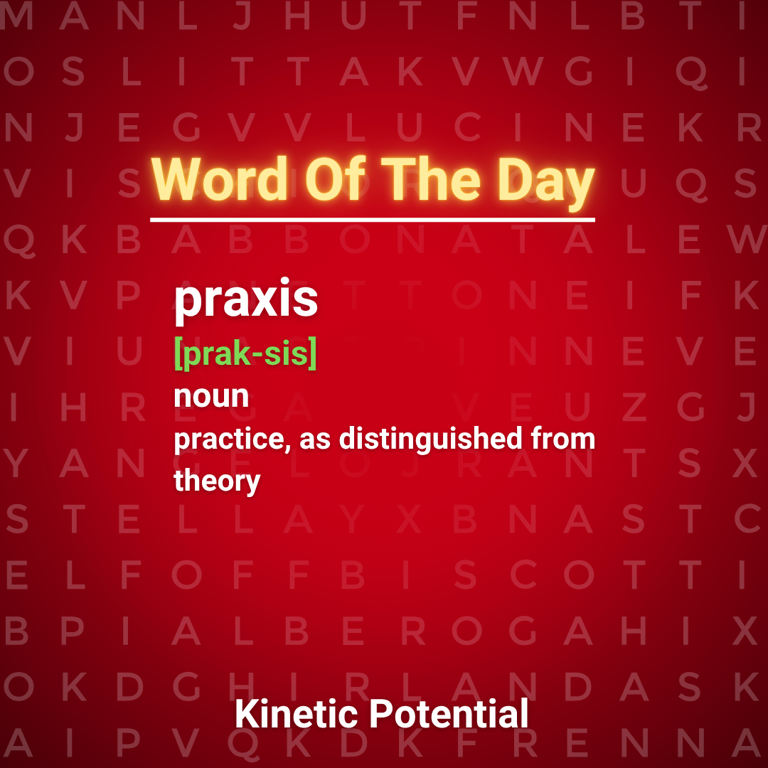 Word Of The Day  praxis