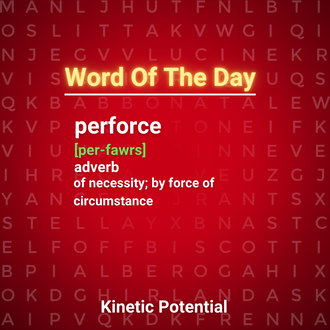 Word Of The Day  perforce